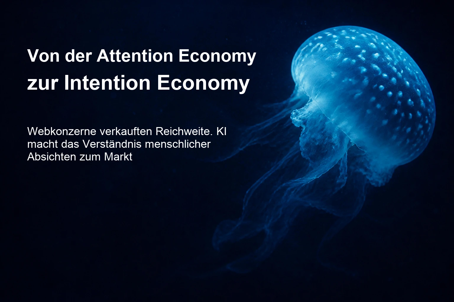 Von der Attention Economy zur Intention Economy