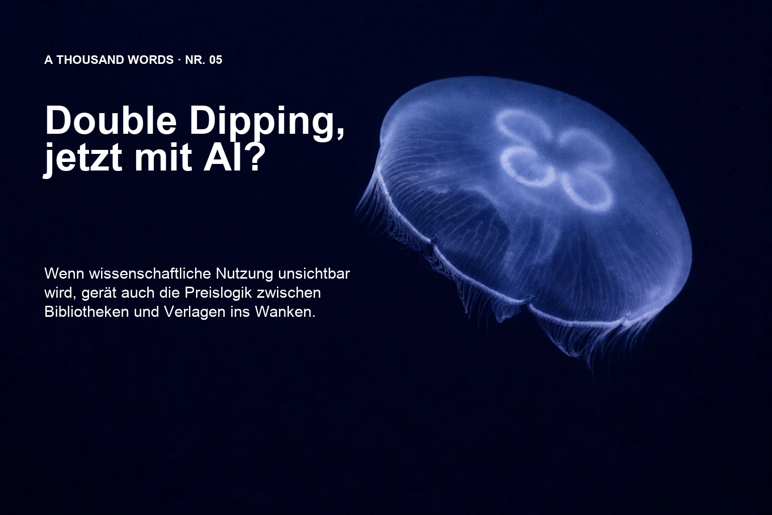 Mondqualle vor tiefblauem Hintergrund mit dem Titel Double Dipping, jetzt mit AI? und deutscher Unterzeile.